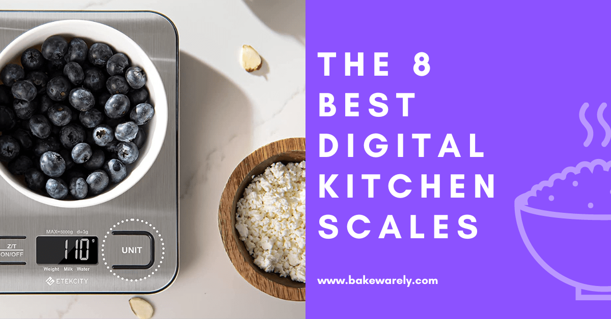 8 Best Digital Kitchen Scales