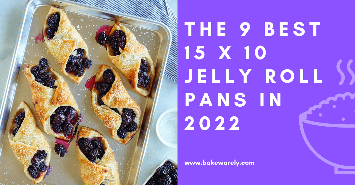 The 9 Best 15 x 10 Jelly Roll Pans In 2022