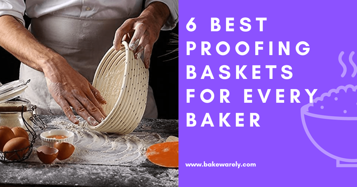 The 6 Best Proofing Baskets for Every Bread Baker