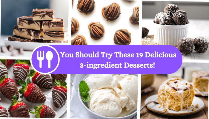 You Should Try These 19 Delicious 3-ingredient Desserts!