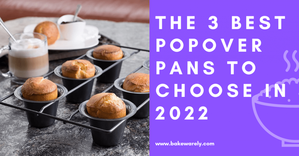 The 3 Best Popover Pans to Choose In 2022